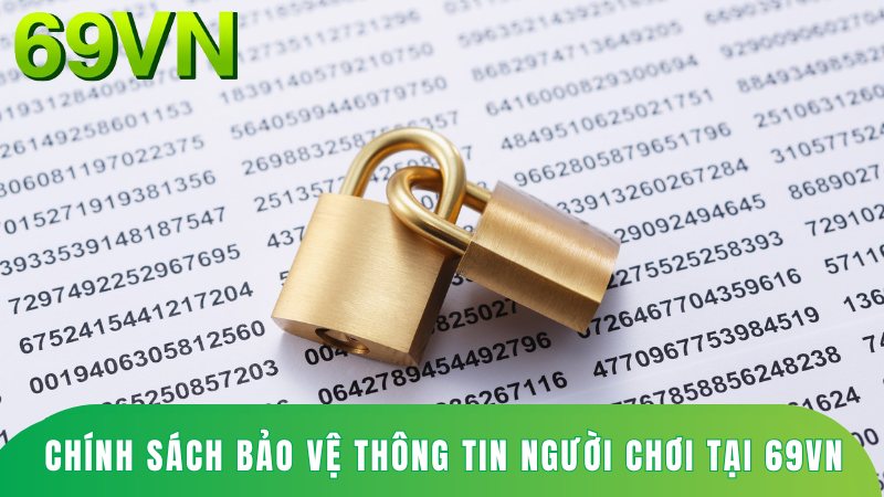 Chính sách bảo vệ thông tin người chơi tại 69VN