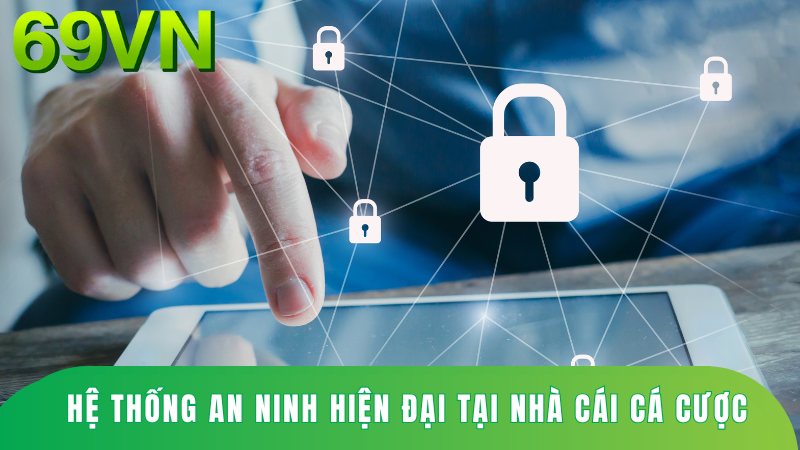 Hệ thống an ninh hiện đại tại nhà cái cá cược